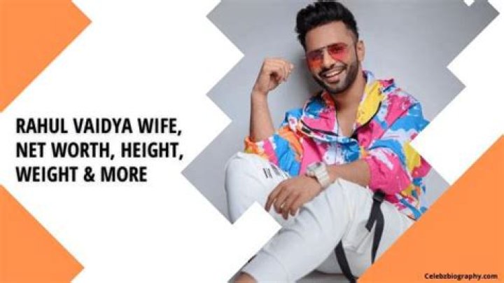 Rahul Vaidya Wife, Net Worth, Height, Weight & More